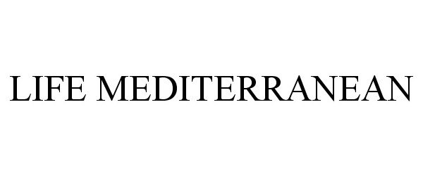 Trademark Logo LIFE MEDITERRANEAN