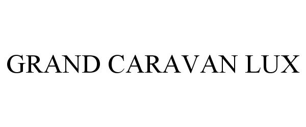 Trademark Logo GRAND CARAVAN LUX