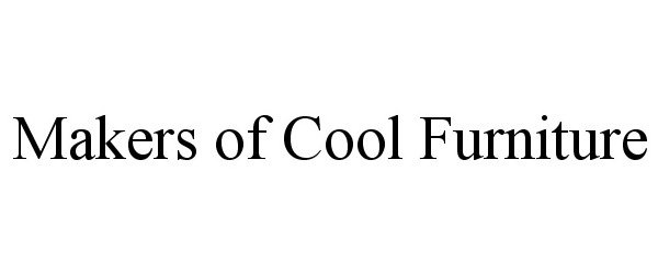  MAKERS OF COOL FURNITURE