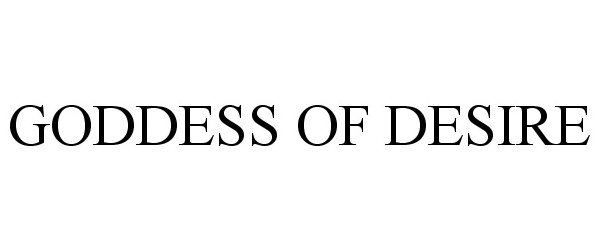 Trademark Logo GODDESS OF DESIRE