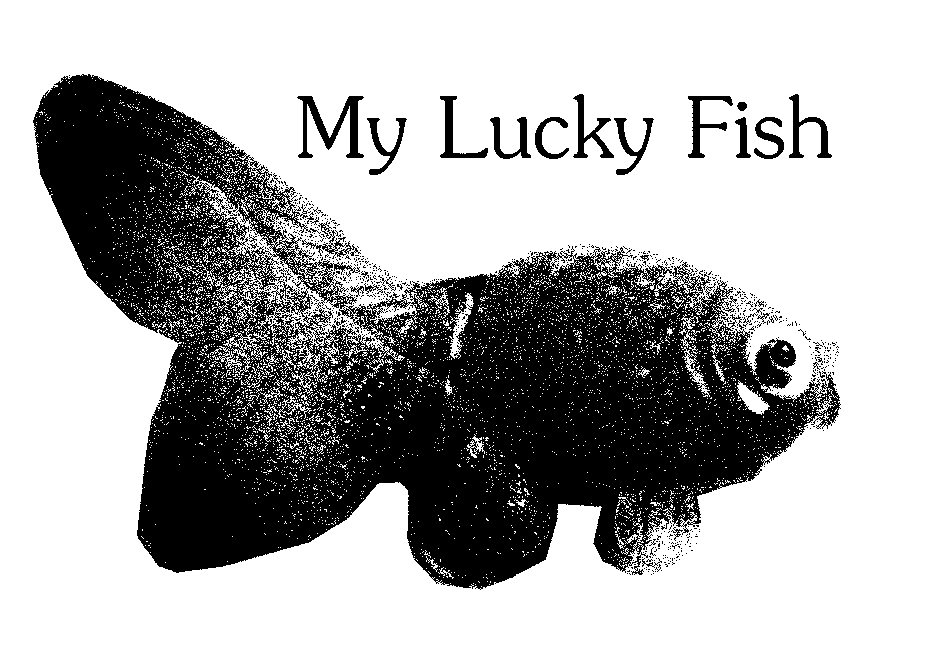  MY LUCKY FISH