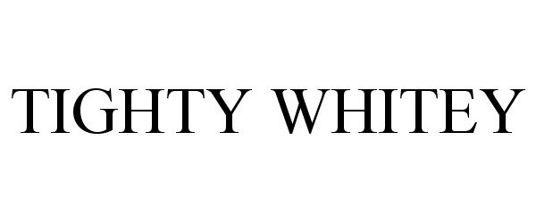 Trademark Logo TIGHTY WHITEY