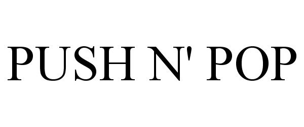 Trademark Logo PUSH N' POP