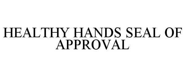  HEALTHY HANDS SEAL OF APPROVAL