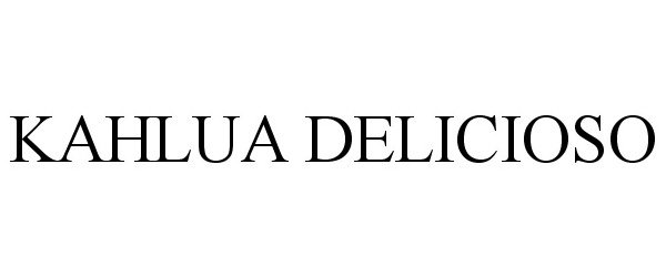 Trademark Logo KAHLUA DELICIOSO