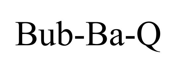 Trademark Logo BUB-BA-Q