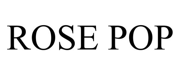 Trademark Logo ROSE POP