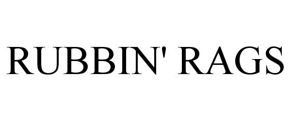 Trademark Logo RUBBIN' RAGS