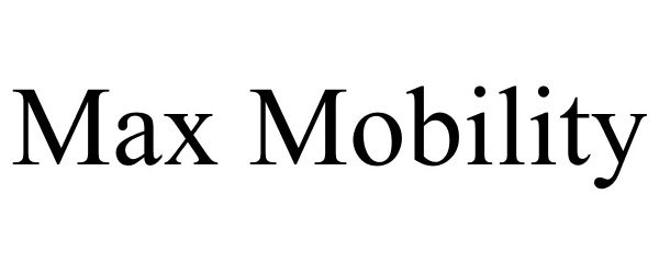 Trademark Logo MAX MOBILITY