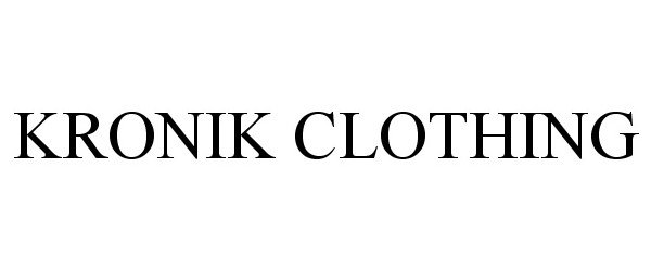 Trademark Logo KRONIK CLOTHING