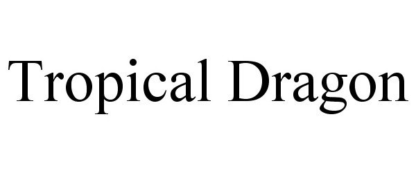 Trademark Logo TROPICAL DRAGON