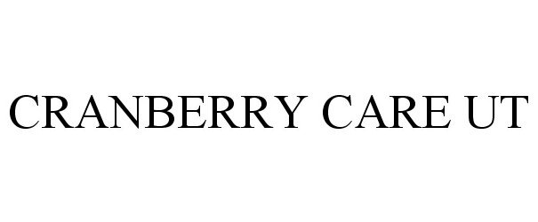 Trademark Logo CRANBERRY CARE UT