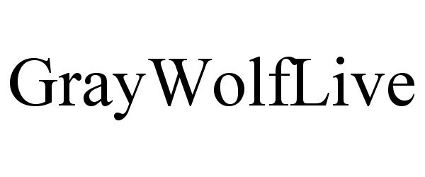  GRAYWOLFLIVE