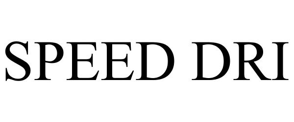Trademark Logo SPEED DRI