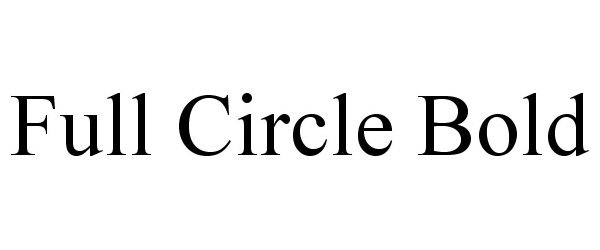 Trademark Logo FULL CIRCLE BOLD