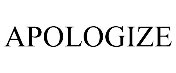 Trademark Logo APOLOGIZE
