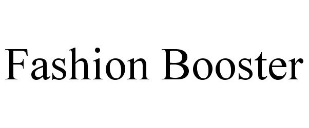 Trademark Logo FASHION BOOSTER