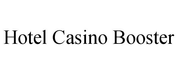  HOTEL CASINO BOOSTER