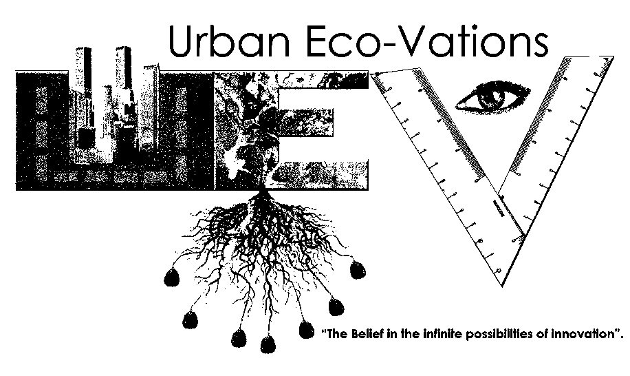 Trademark Logo URBAN ECO-VATIONS U E V "THE BELIEF IN THE INFINITE POSSIBILLTIES OF INNOVATION".