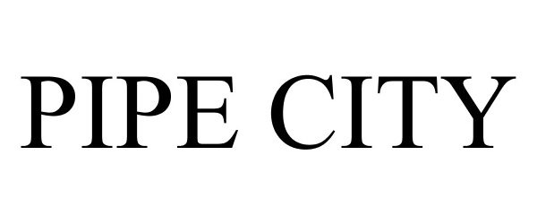 Trademark Logo PIPE CITY