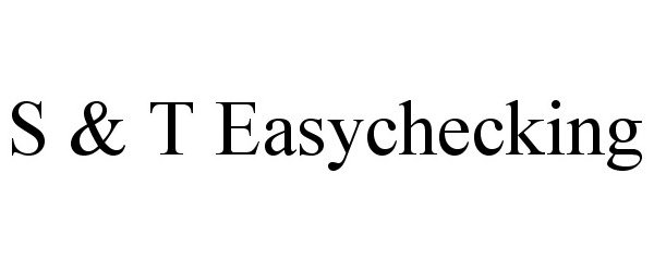  S &amp; T EASYCHECKING