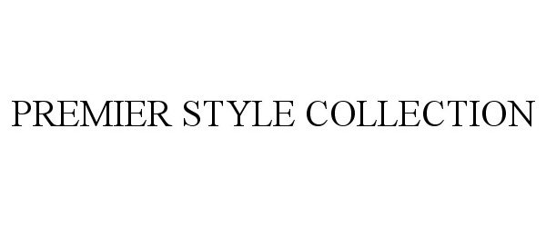 Trademark Logo PREMIER STYLE COLLECTION
