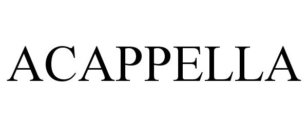 Trademark Logo ACAPPELLA