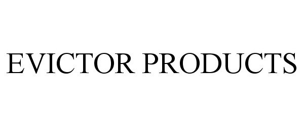  EVICTOR PRODUCTS