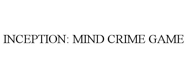  INCEPTION: MIND CRIME GAME