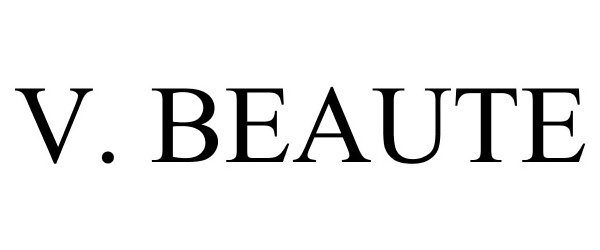 Trademark Logo V. BEAUTE