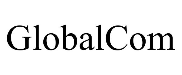 Trademark Logo GLOBALCOM