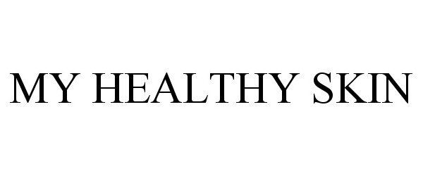 Trademark Logo MY HEALTHY SKIN