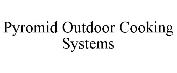  PYROMID OUTDOOR COOKING SYSTEMS