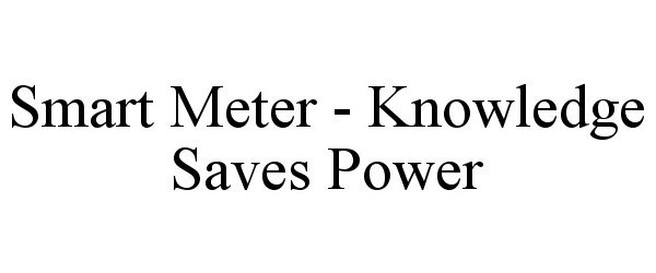  SMART METER - KNOWLEDGE SAVES POWER
