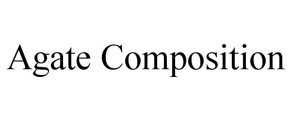Trademark Logo AGATE COMPOSITION