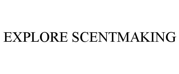  EXPLORE SCENTMAKING