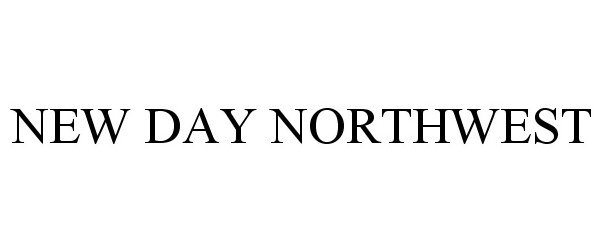 Trademark Logo NEW DAY NORTHWEST