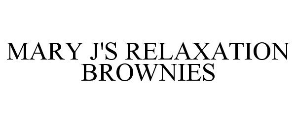 Trademark Logo MARY J'S RELAXATION BROWNIES