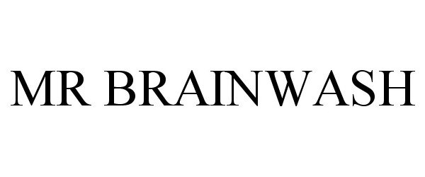 Trademark Logo MR BRAINWASH