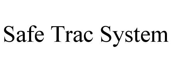  SAFE TRAC SYSTEM