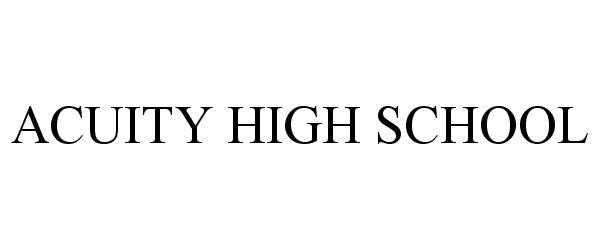 Trademark Logo ACUITY HIGH SCHOOL