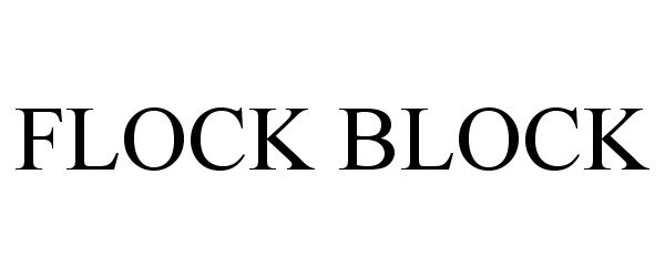Trademark Logo FLOCK BLOCK