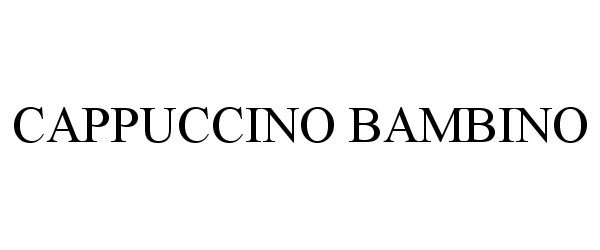  CAPPUCCINO BAMBINO