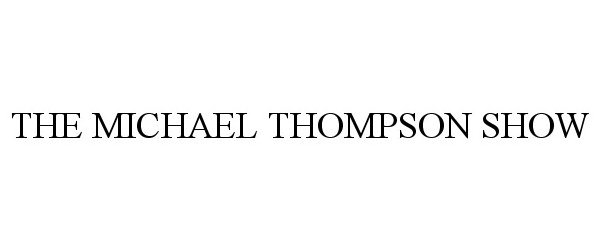  THE MICHAEL THOMPSON SHOW