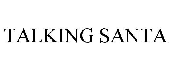 Trademark Logo TALKING SANTA