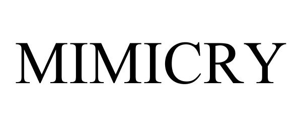 Trademark Logo MIMICRY