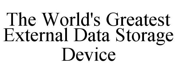 Trademark Logo THE WORLD'S GREATEST EXTERNAL DATA STORAGE DEVICE