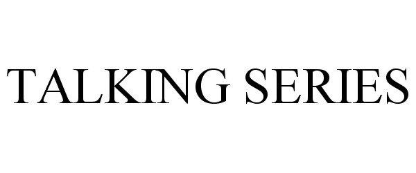 Trademark Logo TALKING SERIES