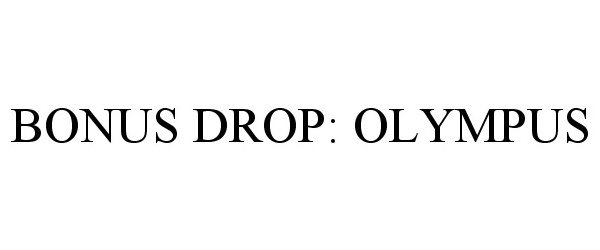 Trademark Logo BONUS DROP: OLYMPUS