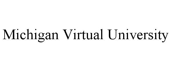 Trademark Logo MICHIGAN VIRTUAL UNIVERSITY